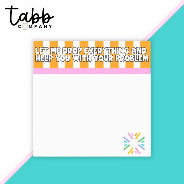 Let Me Drop Everything: Sassy Sticky Notes