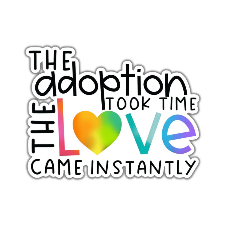 The Adoption Took Time