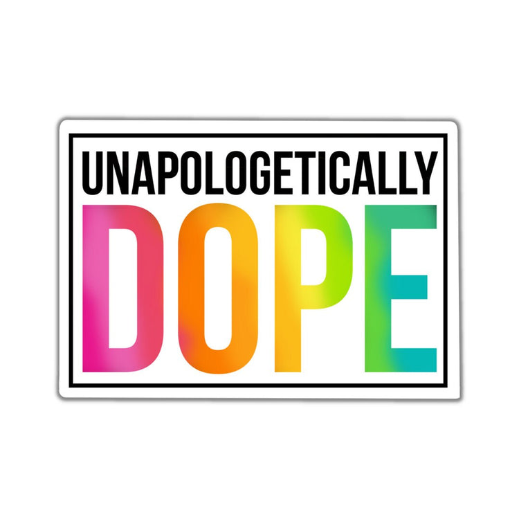 Unapologetically Dope