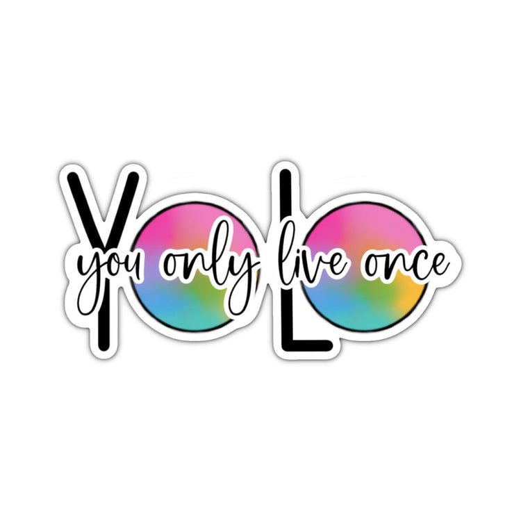 YOLO: You Only Live Once Sticker, Water bottle Sticker, Phone Sticker, Laptop Sticker, iPad Sticker, Teacher Sticker