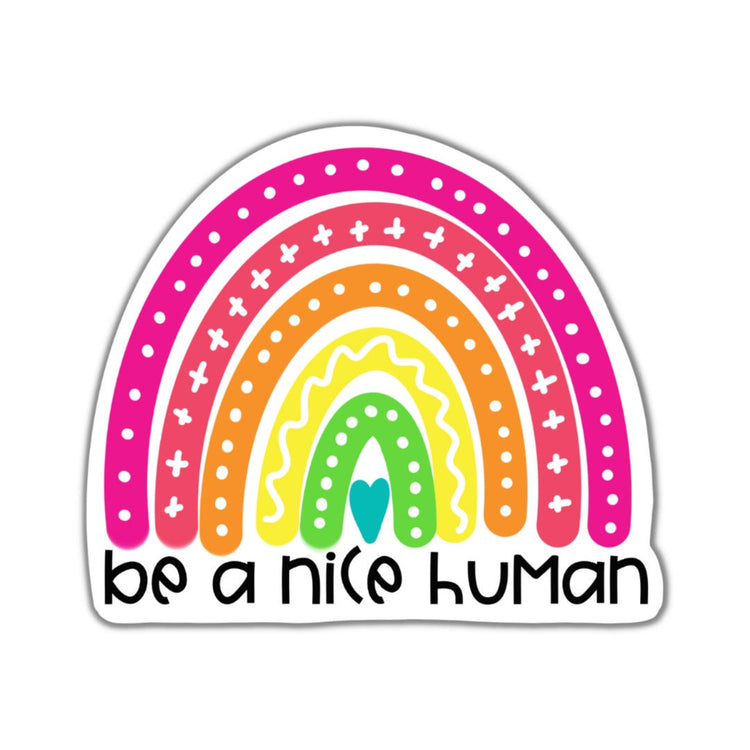 Be a Nice Human Rainbow, Adult Stickers, Custom Die Cut Stickers, Cool Stickers, Planner Stickers, Bullet Journal Calendar Stickers