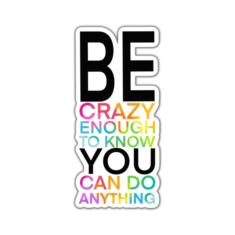 Be Crazy Enough, Adult Stickers, Custom Die Cut Stickers, Cool Stickers, Planner Stickers, Bullet Journal Calendar Stickers