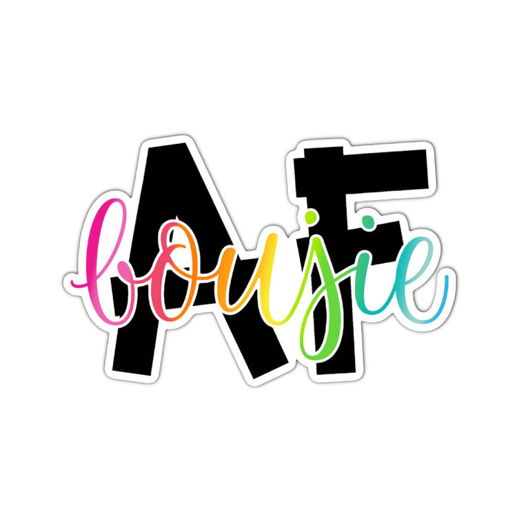 Boujie AF, Adult Stickers, Custom Die Cut Stickers, Cool Stickers, Planner Stickers, Bullet Journal Calendar Stickers