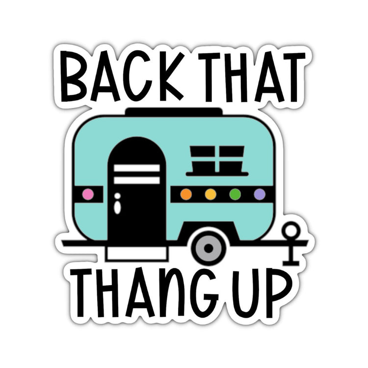 Back That Thang Up Sticker, Water bottle Sticker, Phone Sticker, Laptop Sticker, iPad Sticker, Planner Sticker, Teacher Sticker