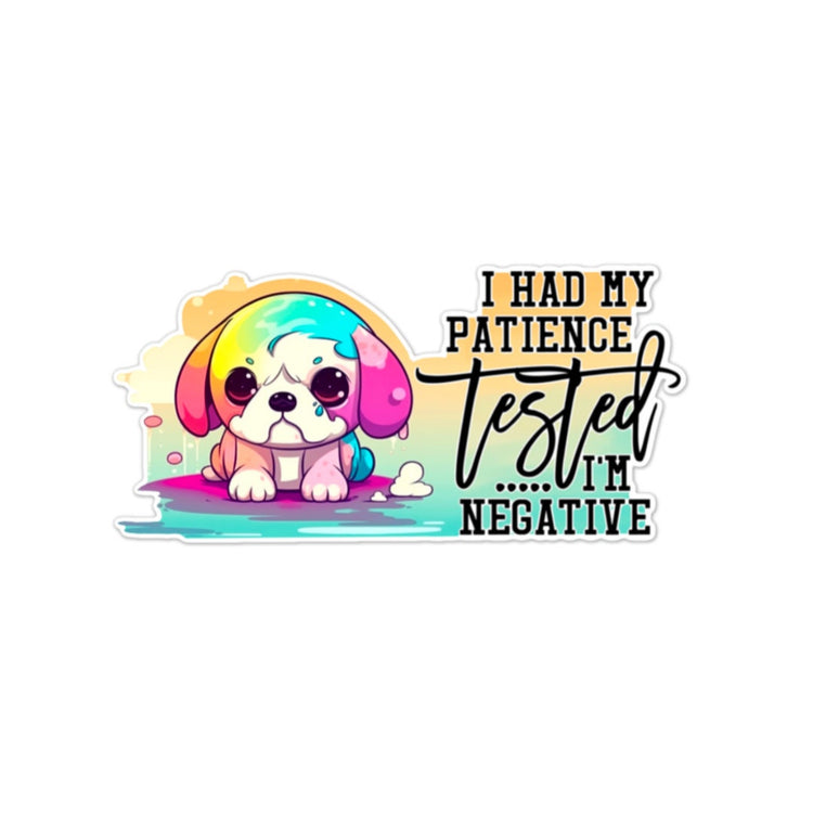 Patience Tested Sticker, Water bottle Sticker, Phone Sticker, Laptop Sticker, iPad Sticker, Planner Sticker, Sarcastic Sticker