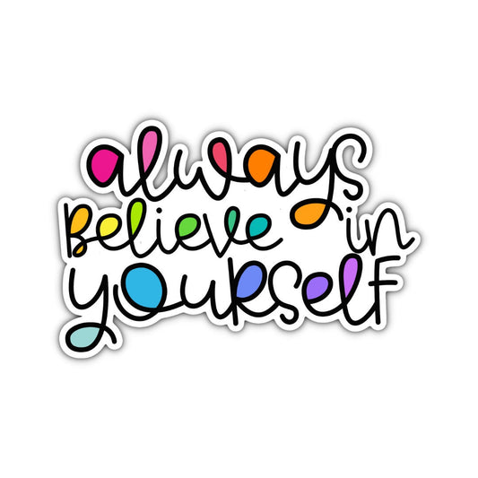 Always Believe in Yourself, Adult Stickers, Custom Die Cut Stickers, Cool Stickers, Planner Stickers, Bullet Journal Calendar Stickers