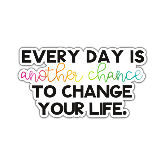 Every Day is Another Chance