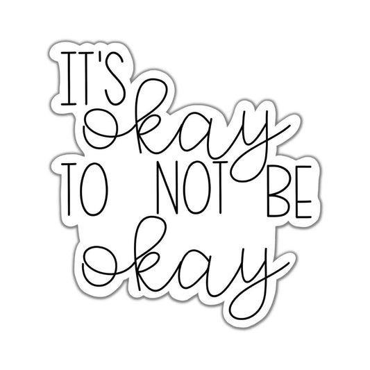 It's okay to not be okay