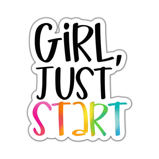 Girl, Just Start