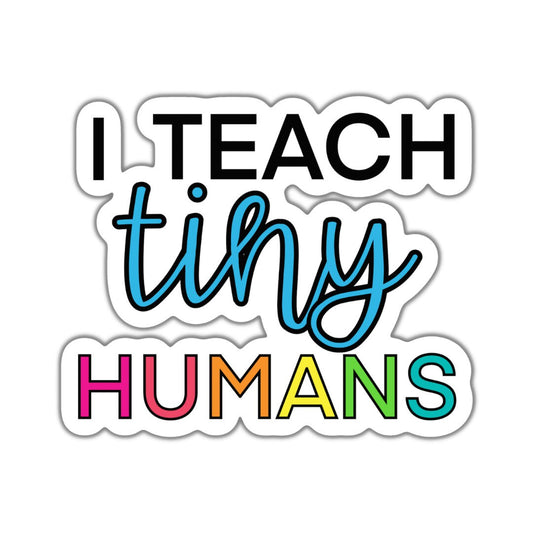 I Teach Tiny Humans