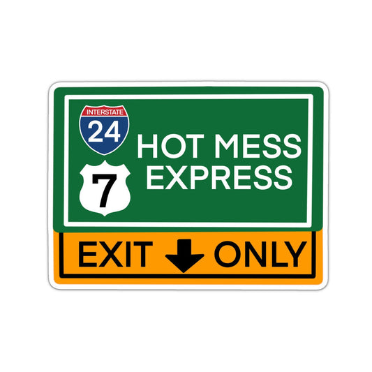 Hot Mess Express Road Sign