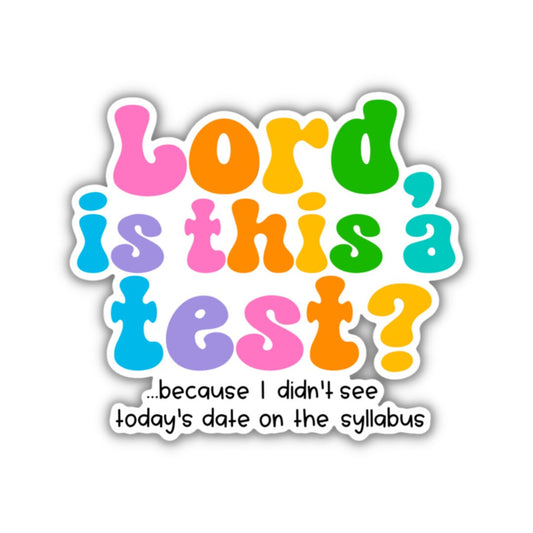 Lord, Is This a Test?