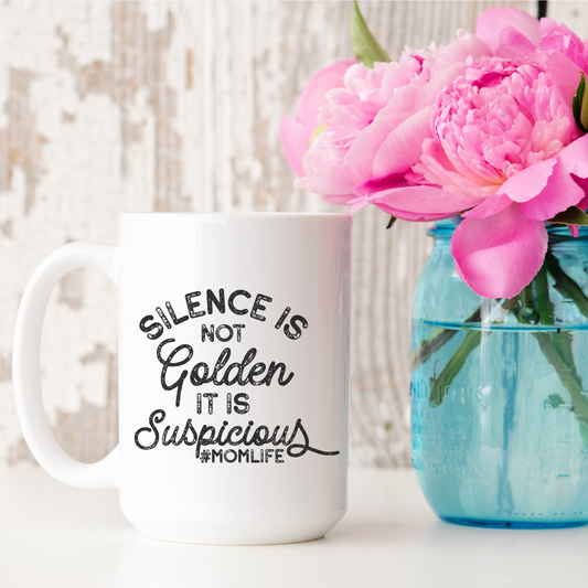 Silence is NOT Golden 15oz Ceramic Mug