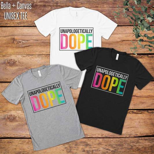 Unapologetically Dope Graphic Tee