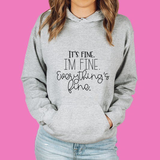 It's Fine Unisex Hooded Sweatshirt