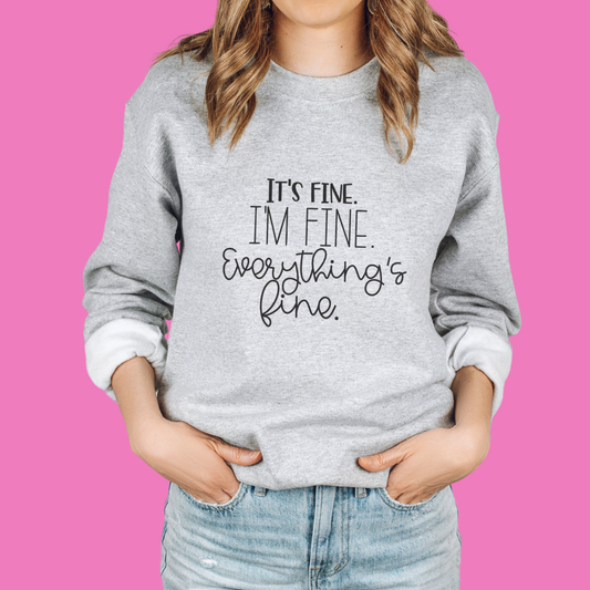 I'm Fine Everything's Fine Unisex Crewneck Sweatshirt