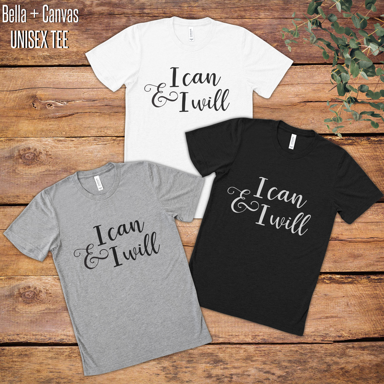 I Can and I Will Graphic Tee