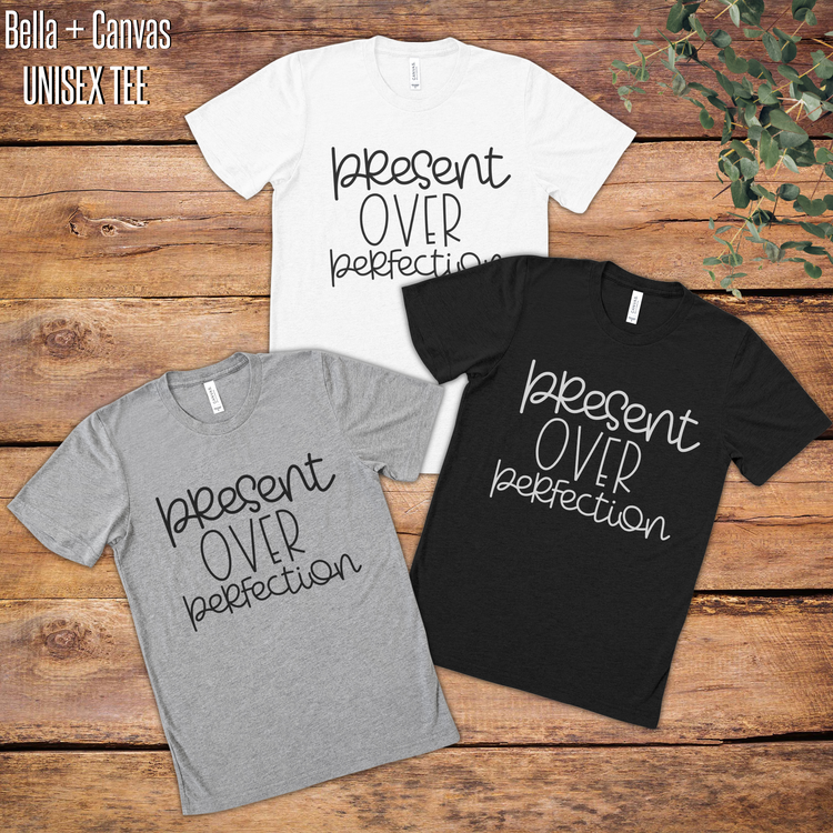 Present Over Perfection Graphic Tee