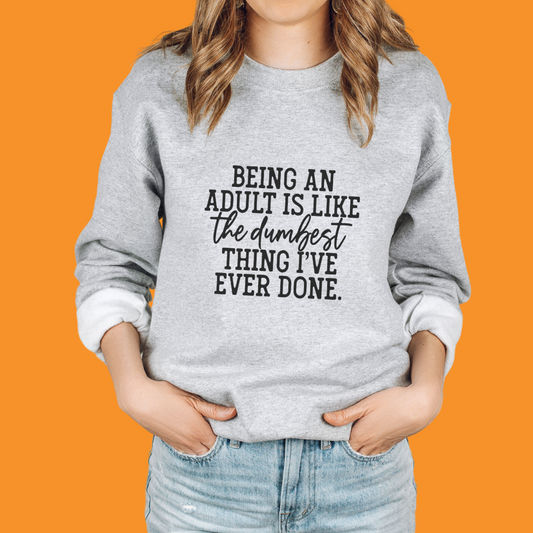 Being an Adult Unisex Crewneck Sweatshirt