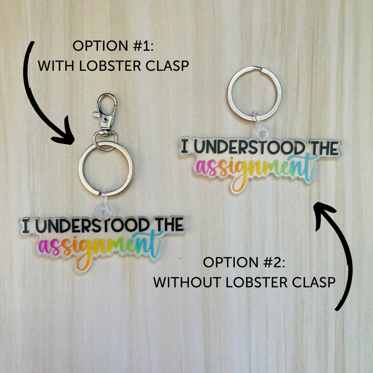 I Understood the Assignment Acrylic Keychain