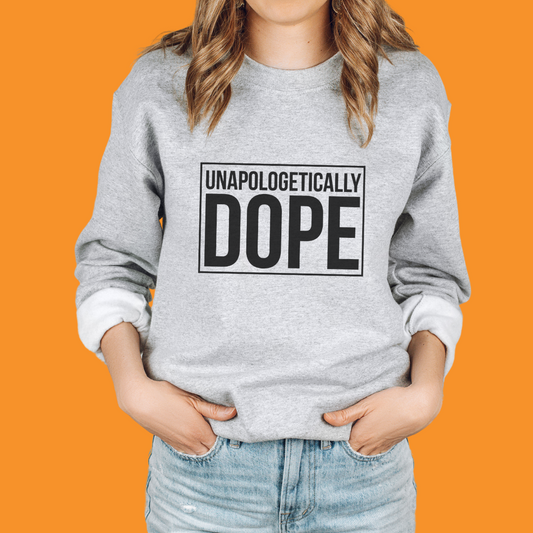 Unapologetically Dope Unisex Crewneck Sweatshirt