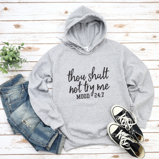 Thou Shalt Not Try Me Unisex Hooded Sweatshirt