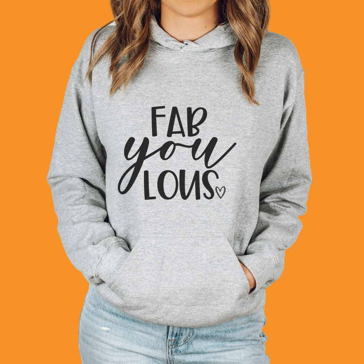 Fab-you-lous Unisex Hooded Sweatshirt