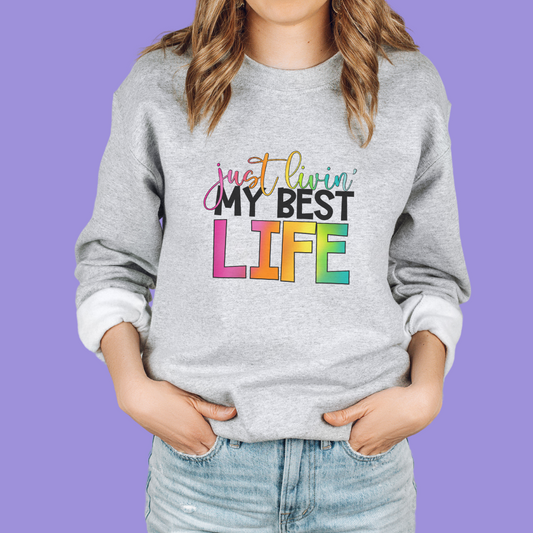 Just Livin' My Best Life Unisex Crewneck Sweatshirt