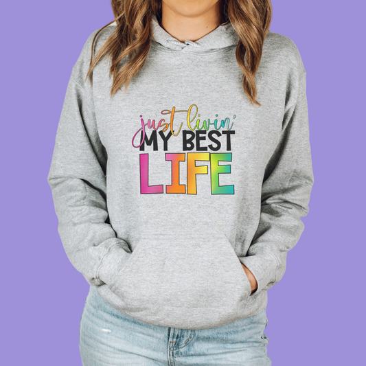 Just Livin' My Best Life Unisex Hooded Sweatshirt