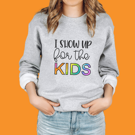 I Show Up for the Kids Unisex Crewneck Sweatshirt