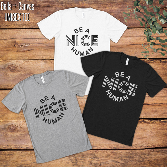 Be A Nice Human Graphic Tee