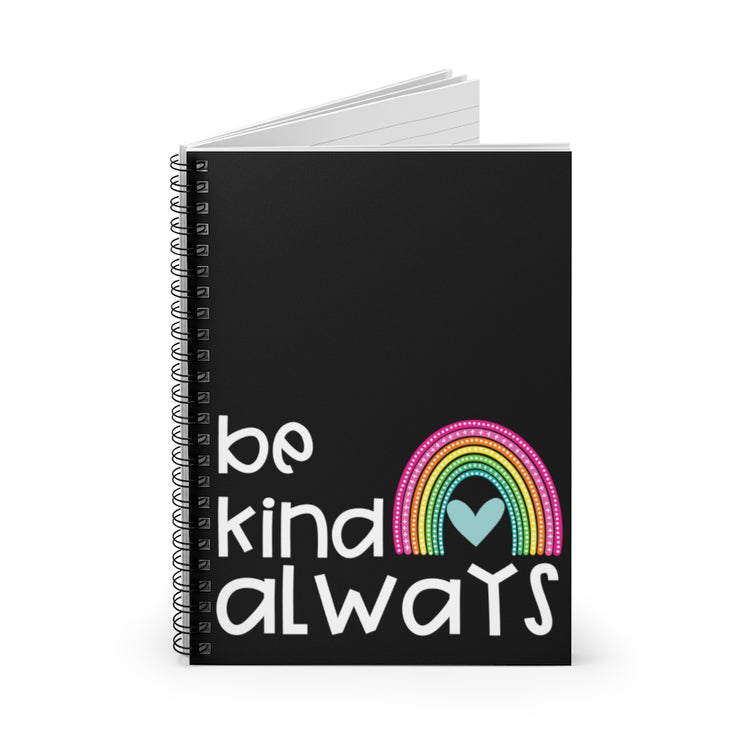 Be Kind Always Spiral Notebook