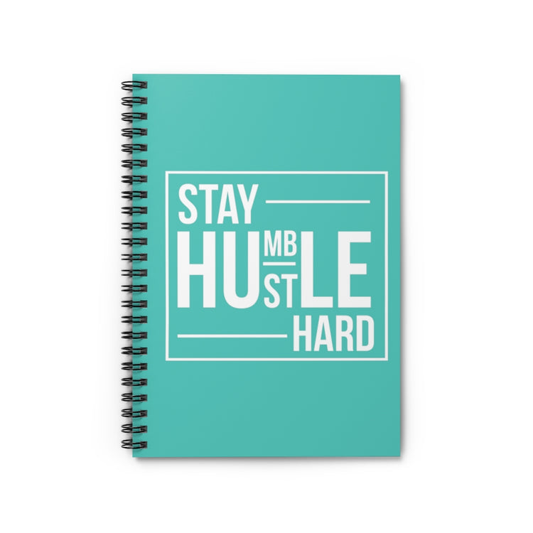 Stay Humble Hustle Hard Spiral Notebook