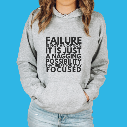 Failure Is Not an Option Unisex Hooded Sweatshirt