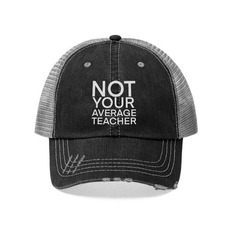 Not Your Average Teacher Unisex Distressed Trucker Hat