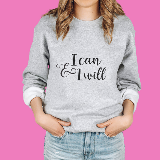 I Can and I Will Unisex Crewneck Sweatshirt