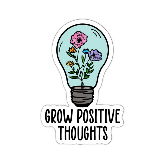 Grow Positive Thoughts