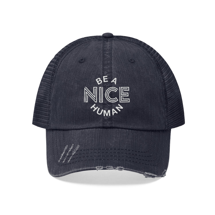 Be a Nice Human Unisex Distressed Trucker Hat