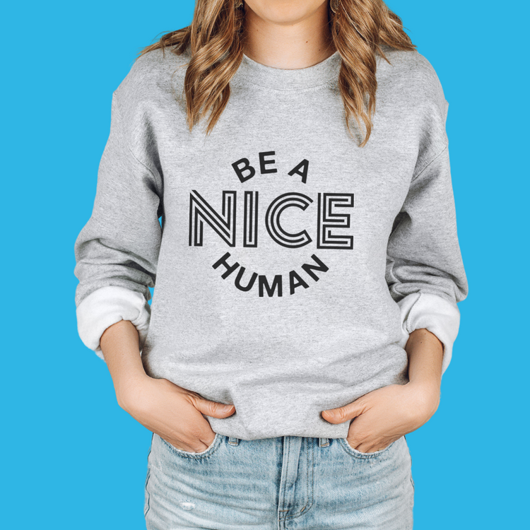 Be A Nice Human Unisex Crewneck Sweatshirt