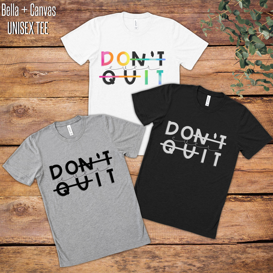 Don't Ever Quit Graphic Tee