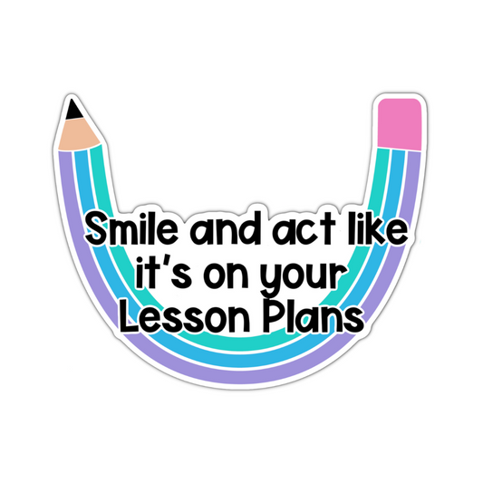 Smile and Act Like It's On Your Lesson Plans
