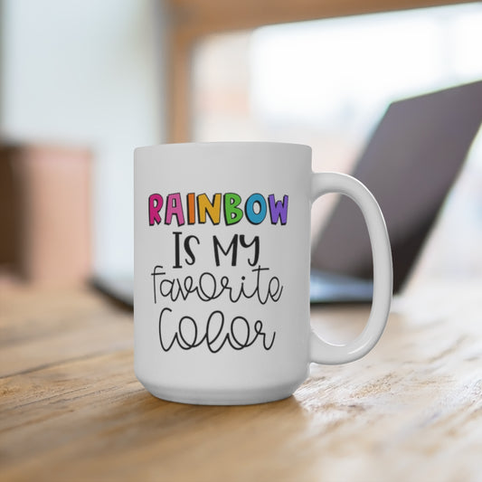 Rainbow is My Favorite Color 15oz Ceramic Mug