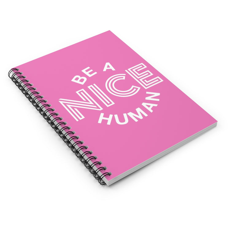 Be a Nice Human Spiral Notebook