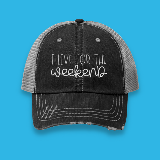 I Live for the Weekend Unisex Distressed Trucker Hat