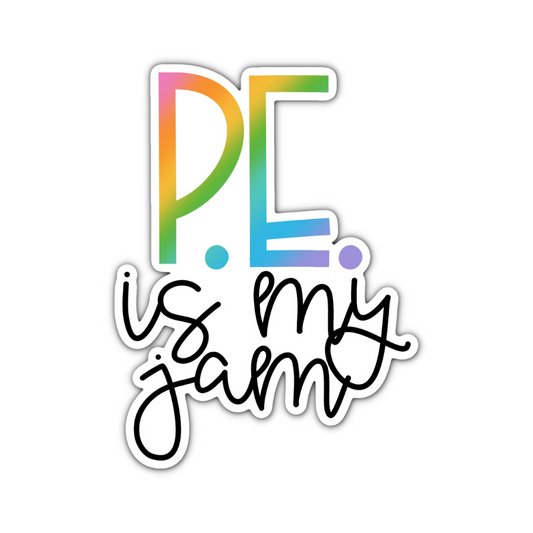 P.E. is my Jam Sticker