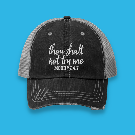 Thou Shalt Not Try Me Unisex Distressed Trucker Hat