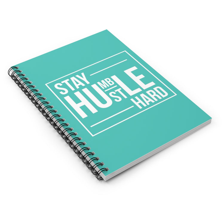 Stay Humble Hustle Hard Spiral Notebook