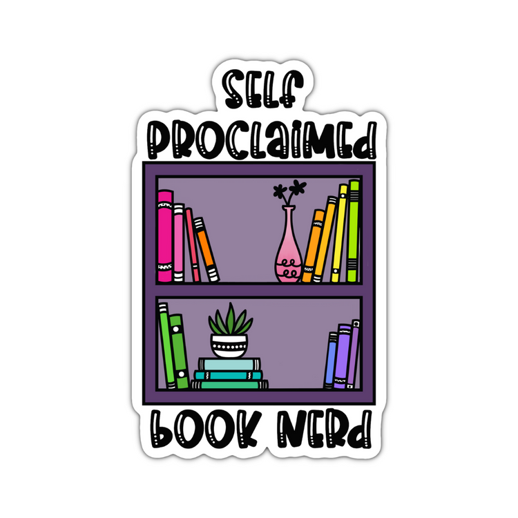 Self Proclaimed Book Nerd Sticker