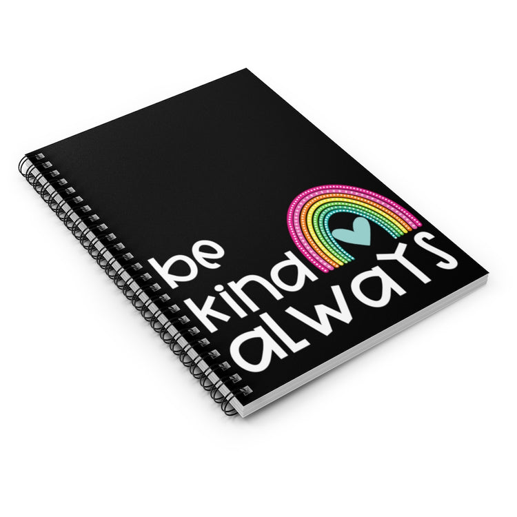 Be Kind Always Spiral Notebook