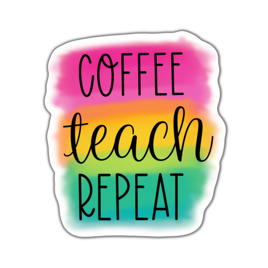 Coffee Teach Repeat Sticker